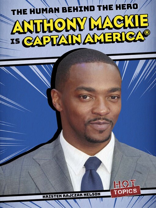 Title details for Anthony Mackie is Captain America by Kristen Rajczak Nelson - Available